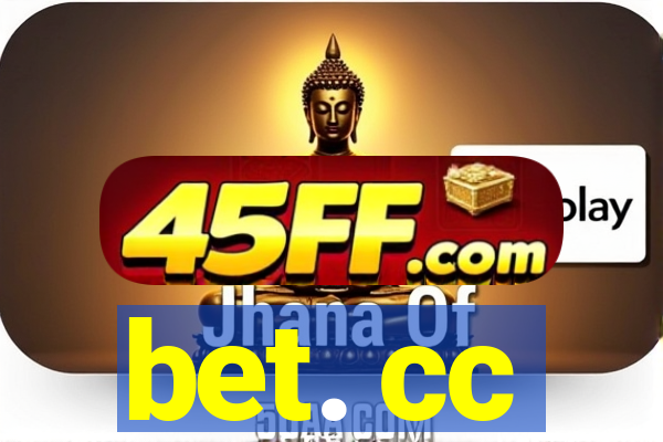 bet. cc
